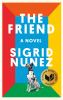 Go to record The friend : [a novel]
