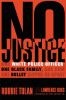 Go to record No justice : one white police officer, one black family, a...