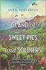 Go to record Island of sweet pies and soldiers : [a novel]