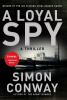 Go to record A loyal spy : a thriller