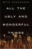 Go to record All the ugly and wonderful things : [a novel]