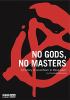 Go to record No gods, no masters : a history of anarchism in three parts