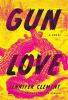 Go to record Gun love : a novel