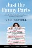 Go to record Just the funny parts : ...and a few hard truths about snea...