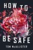 Go to record How to be safe : a novel