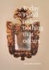 Go to record Today I shall judge nothing that occurs : selections from ...