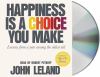 Go to record Happiness is a choice you make : lessons from a year among...