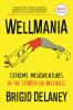 Go to record Wellmania : extreme misadventures in the search for wellness