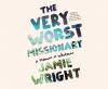 Go to record The very worst missionary : a memoir or whatever