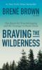 Go to record Braving the wilderness : the quest for true belonging and ...
