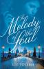 Go to record The Melody of the Soul : a WWII women's fiction novel