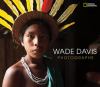 Go to record Wade Davis : photographs.