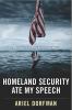 Go to record Homeland Security ate my speech : messages from the end of...