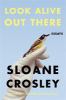 Go to record Look alive out there : essays
