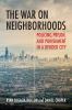 Go to record The war on neighborhoods : policing, prison, and punishmen...