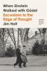 Go to record When Einstein walked with Gödel : excursions to the edge o...