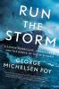 Go to record Run the storm : a savage hurricane, a brave crew, and the ...