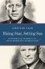Go to record Rising star, setting sun : Dwight D. Eisenhower, John F. K...