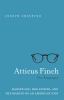 Go to record Atticus Finch : the biography : Harper Lee, her father, an...