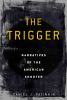 Go to record The trigger : narratives of the American shooter