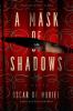 Go to record A mask of shadows : [a novel]