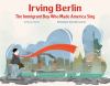 Go to record Irving Berlin : the immigrant boy who made America sing