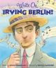 Go to record Write on, Irving Berlin!