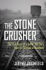 Go to record The stone crusher : the true story of a father and son's f...