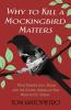 Go to record Why To Kill a Mockingbird matters : what Harper Lee's book...