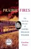 Go to record Prairie fires : the American dreams of Laura Ingalls Wilder