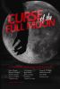 Go to record Curse of the full moon : a werewolf anthology with stories...