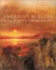 Go to record American sublime : landscape painting in the United States...