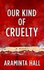 Go to record Our kind of cruelty