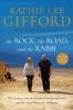 Go to record The rock, the road, and the rabbi : my journey into the he...