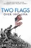 Go to record Two flags over Iwo Jima : solving the mystery of the U.S. ...