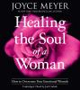 Go to record Healing the soul of a woman : how to overcome your emotion...