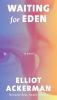 Go to record Waiting for Eden : a novel