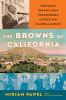 Go to record The Browns of California : the family dynasty that transfo...