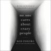 Go to record No one cares about crazy people : the chaos and heartbreak...
