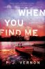 Go to record When you find me : a novel