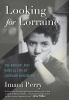 Go to record Looking for Lorraine : the radiant and radical life of Lor...