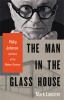 Go to record The man in the glass house : Philip Johnson, architect of ...