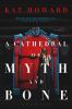 Go to record A cathedral of myth and bone : stories