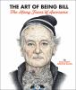 Go to record The art of being Bill : the many faces of awesome
