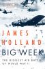 Go to record Big Week : the biggest air battle of World War II