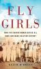 Go to record Fly girls : how five daring women defied all odds and made...
