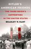 Go to record Hitler's American friends : the Third Reich's supporters i...