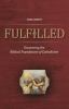 Go to record Fulfilled : uncovering the Biblical foundations of Catholi...