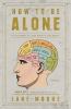 Go to record How to be alone : if you want to, and even if you don't