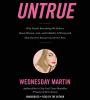 Go to record Untrue : why nearly everything we believe about women, lus...
